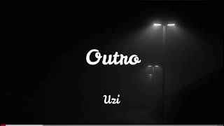 Uzi - Outro