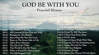 PEACEFUL HYMNS - God Be With You / Instrumental Hymns
