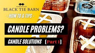 14 Common Candle Making Problems [Part 1] | Troubleshooting  Candle Issues and How to Deal With Them