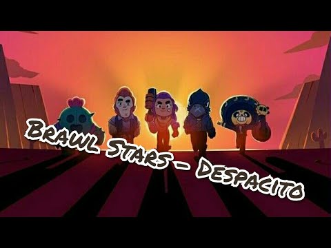 Brawl Stars - Despacito