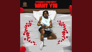 Want You