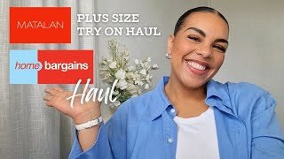 SUMMER MATALAN PLUS SIZE TRY ON AND HOME BARGAINS HAUL  #plussizefashion #homebargains