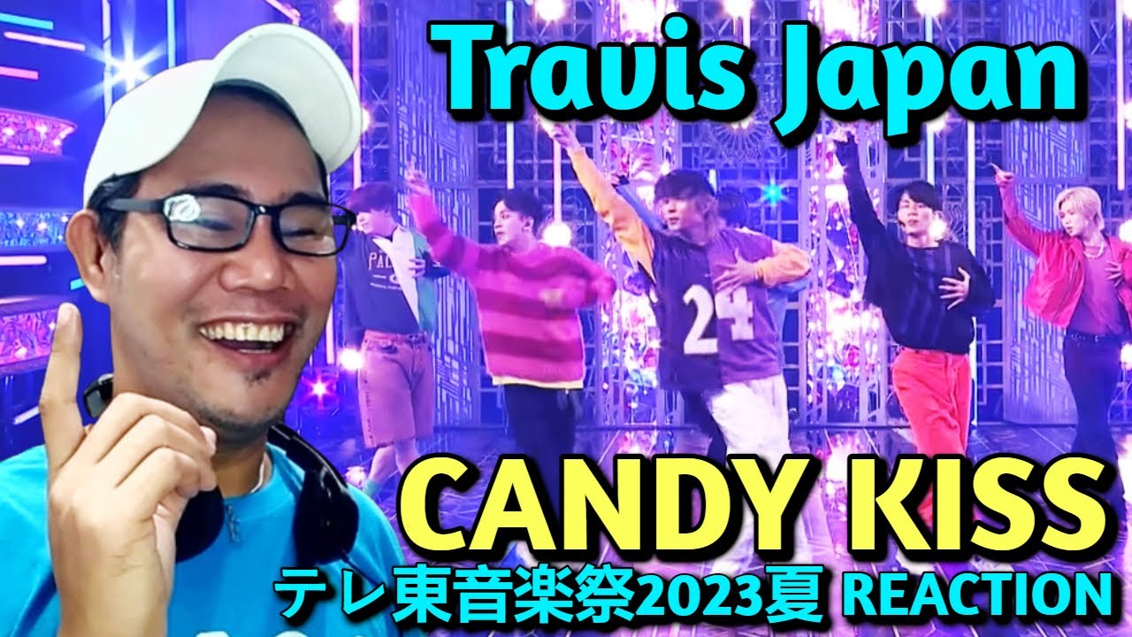 Travis Japan Candy Kiss テレ東音楽祭2023夏 REACTION YouTube