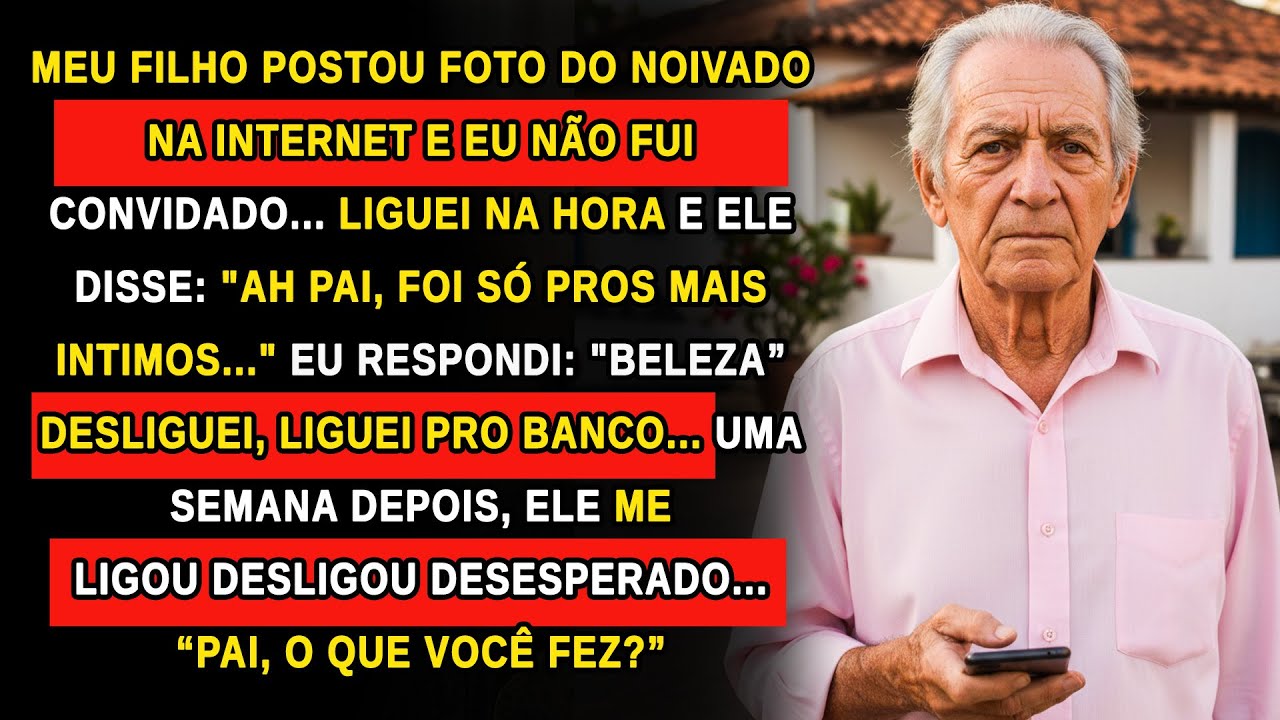 MEU FILHO FEZ FESTA DE NOIVADO E NÃO ME CONVIDOU, ENTÃO LIGUEI PARA O BANCO E CANCELEI A CONTA DO...