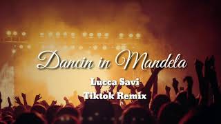Dancin in Mandela (TikTok remix) - Lucca Savi