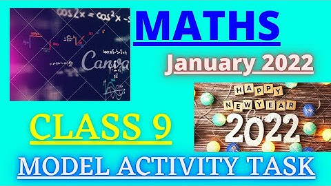 CLASS 9 MATHEMATICS MODEL ACTIVITY TASK JANUARY 2022| MATH CLASS 9 MODEL ACTIVITY TASK JANUARY 2022