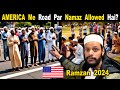 America me namaz road pe padhna allowed hai  ramzan iftar muslims life in usa 2024  indian in usa