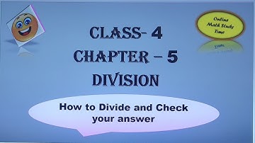 Class 4 Maths: Division (Chapter 5) | How to divide and check your answer