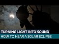 Harvard scientists pioneer device to help the visually impaired &#39;hear&#39; the solar eclipse| ITV News