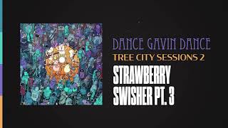 Video thumbnail of "Dance Gavin Dance - Strawberry Swisher, Pt. 3 (Tree City Sessions 2)"