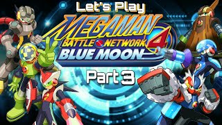 But I Dont WANNA Go- Let's Play Megaman Battle Network 4 Blue Moon Part 3 LIVE!