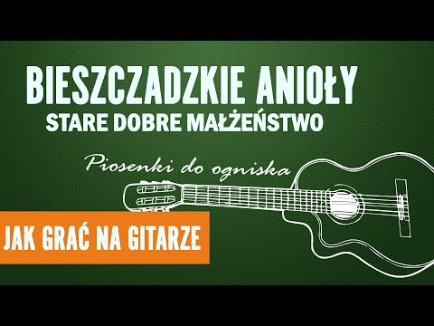 Bieszczadzkie Anioły jak grać na gitarze