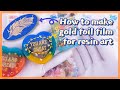✨How to make foil film for resin art|레진용 금박 필름지 만들기🎇|craft|watch me resin|Tutorial
