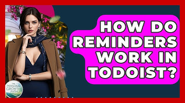How Do Reminders Work In Todoist? - The Personal Growth Path