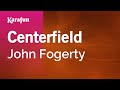 Centerfield  john fogerty  karaoke version  karafun