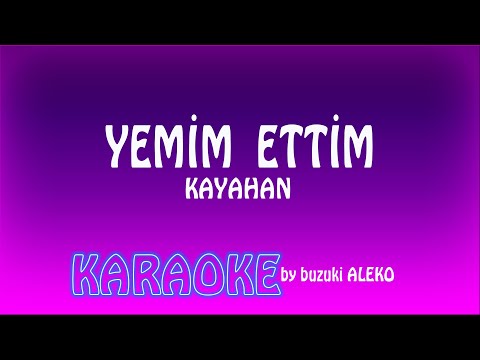 YEMiN ETTiM ♫ KAYAHAN ♫ KARAOKE