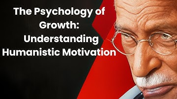 Maslow, Rogers & The Secret Behind True Human Motivation