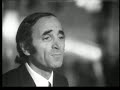 Charles aznavour  yesterday when i was young 1970