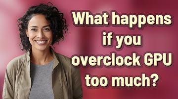 What happens if you overclock GPU too much?