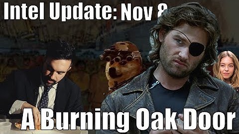 Intel Update - November 8 - A Burning Oak Door