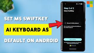 Tired Of Your Current Keyboard Set Microsoft SwiftKey AI Keyboard As Default On Android (2026)