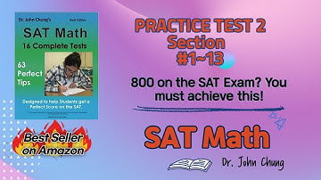 Dr John Chung SAT Math Practice TEST 2 Section 3 #1~#13