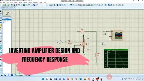INVERTING AMPLIFIER DESIGN AND FREQUENCY RESPONSE