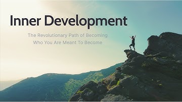 What is Inner Development? The Path of Evoking Your Highest Potential