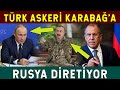 Türk Askeri Karabağ'da mı? Rusya Diretiyor!