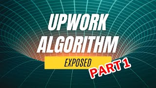 Upwork Algorithm Exposed - Part 1