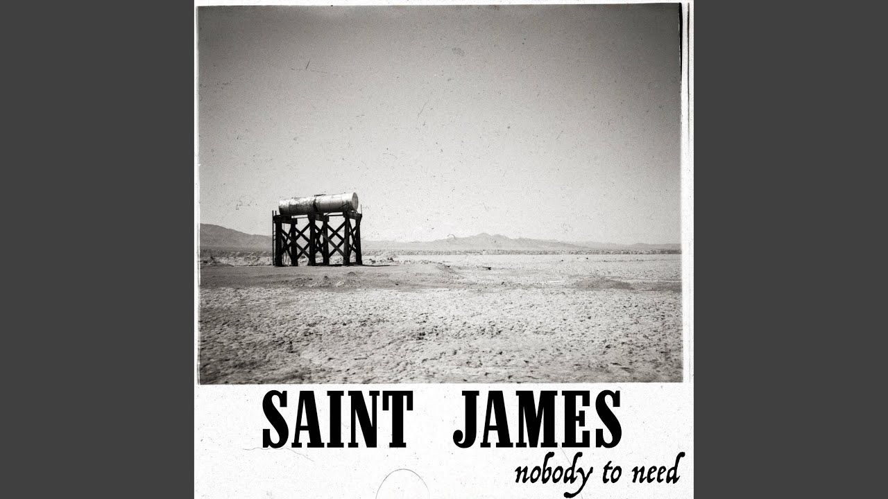 Saint James - Nobody To Need