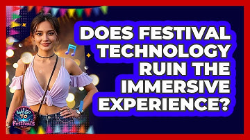 Does Festival Technology Ruin The Immersive Experience? - We Go To Festivals