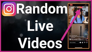 How To Find Random Live Videos On Instagram