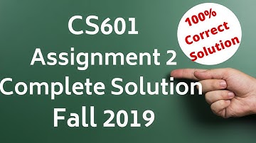 CS601 Assignment 2 Solution Fall 2019