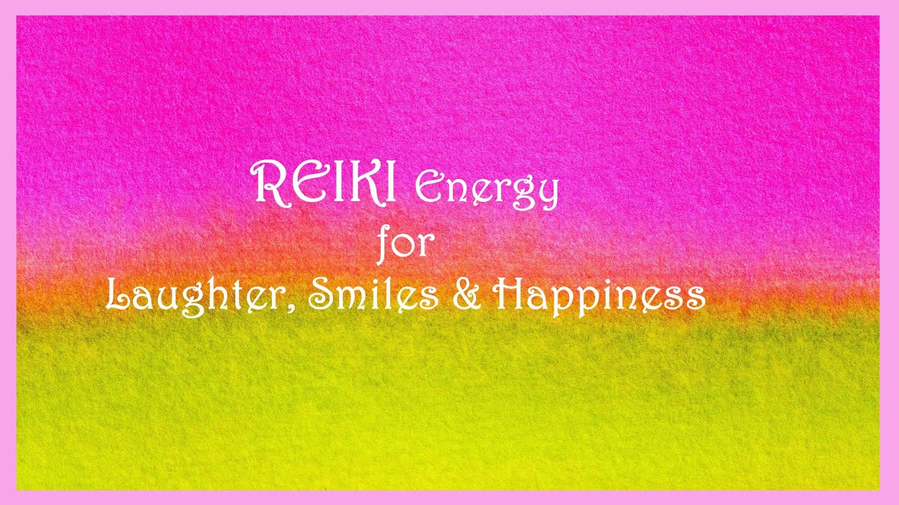 Reiki for Laughter, Smiles & Happiness | Timeless Energy Healing