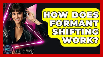 How Does Formant Shifting Work? - Electronic Mix Masters