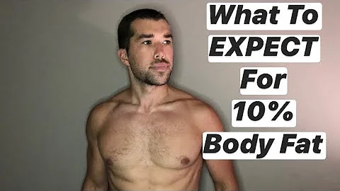 What to Expect When You Get To 10% Body Fat (For The First Time)