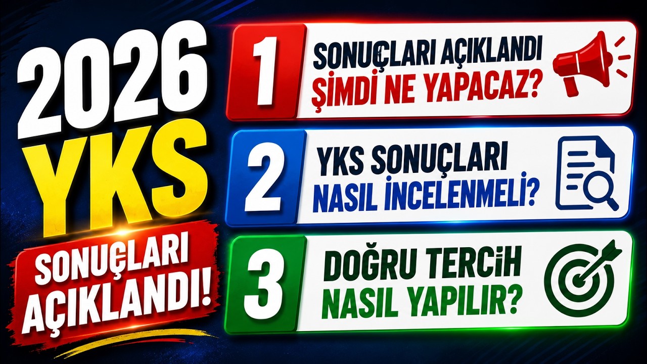 2026 YKS Doğru Tercih Nasıl Yapılır - YKS Sonuçları Açıklandı Şimdi Ne Yapacaz