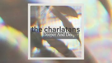 The Charlatans - Deeper And Deeper (Official Audio)