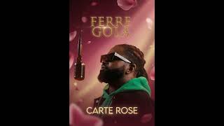 FERRE GOLA - Carte Rose (English version) By Chid Marel