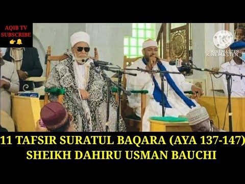 11 TAFSIR SURATUL BAQARA AYA 137 147 SHEIKH DAHIRU USMAN BAUCHI