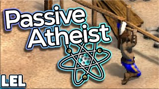 The Passive Atheist (Low Elo Legends)