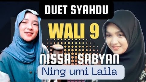 WALI SONGO DUET SYAHDU - NISSA SABYAN feat NING UMI LAILA