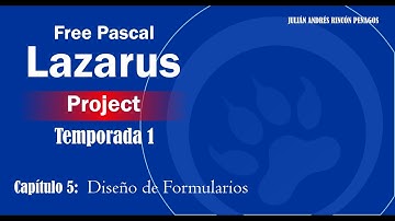 Free Pascal Lazarus Project - Temporada 1 - Capitulo 5 - Diseño de Formularios
