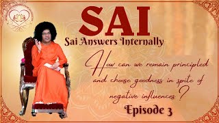 How can we remain principled and always choose goodness? | Sai Answers Internally | Q&A Series Ep: 3