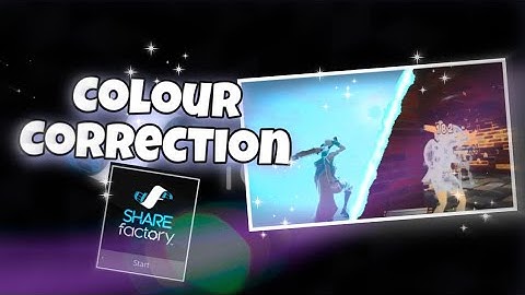 How To Colour Correct *PROPERLY* On Sharefactory!