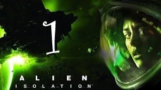 Прохождение Alien Isolation — Часть 1: Чужой Изоляция