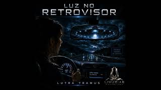 Alien Psytrance Mix - LIGHT IN THE REARVIEW MIRROR (UFO Trance) | Lutra Tramus