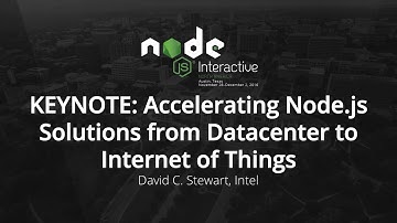 KEYNOTE: Accelerating Node.js Solutions from Datacenter to Internet of Things by David C. Stewart