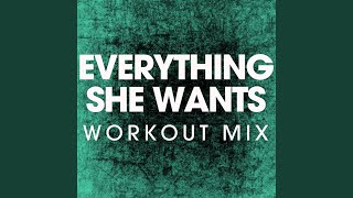 Everything She Wants (Extended Workout Remix) - Power Music Workout